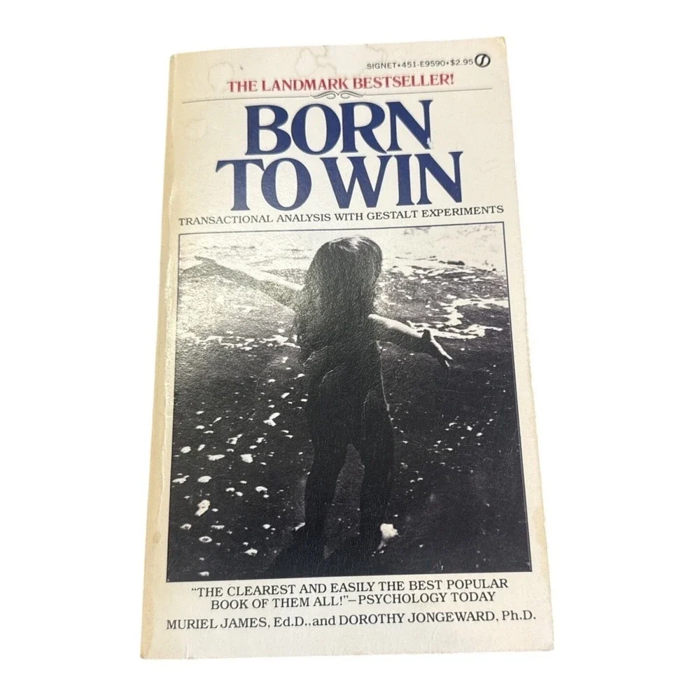 Born to Win Transactional Analysis with Gestalt Experiments By Muriel James 1971